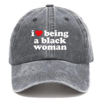 I Love Being a Black Woman Graphic Washed Cotton Baseball Cap, Cute Fashion Outfit, Comfort Adjustable Dad Hat, Black History Month Gift, Valentine Birthday Gift, Perfect Gift for Her Lover Family Friends