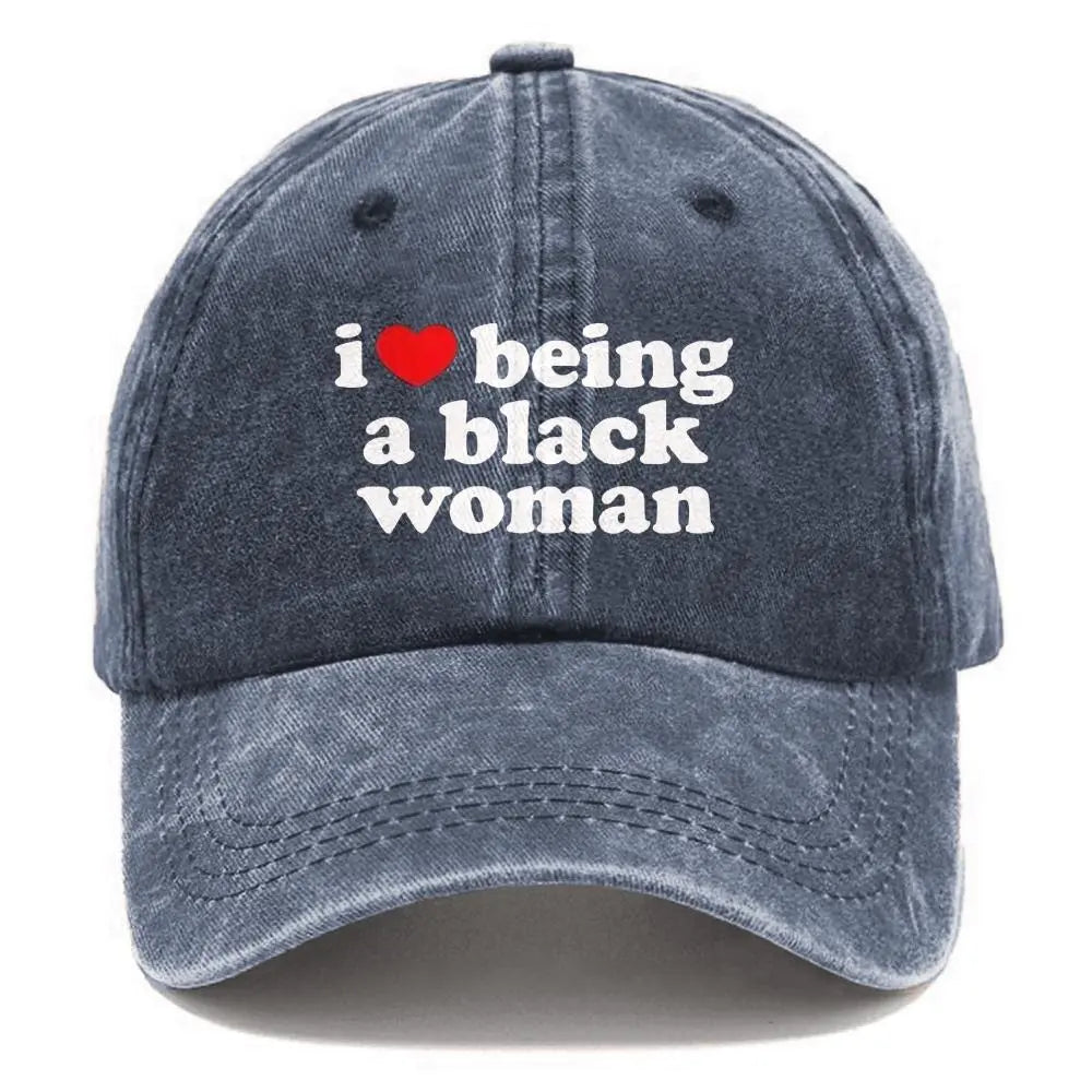 I Love Being a Black Woman Graphic Washed Cotton Baseball Cap, Cute Fashion Outfit, Comfort Adjustable Dad Hat, Black History Month Gift, Valentine Birthday Gift, Perfect Gift for Her Lover Family Friends