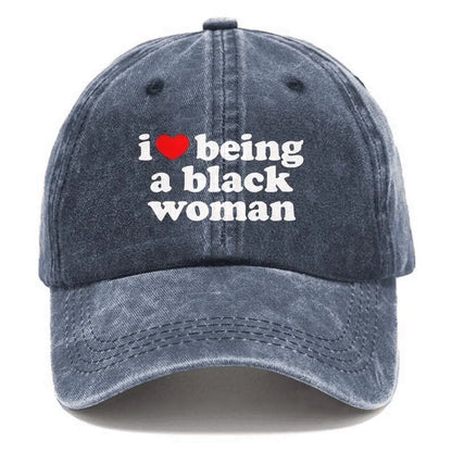 I Love Being a Black Woman Graphic Washed Cotton Baseball Cap, Cute Fashion Outfit, Comfort Adjustable Dad Hat, Black History Month Gift, Valentine Birthday Gift, Perfect Gift for Her Lover Family Friends