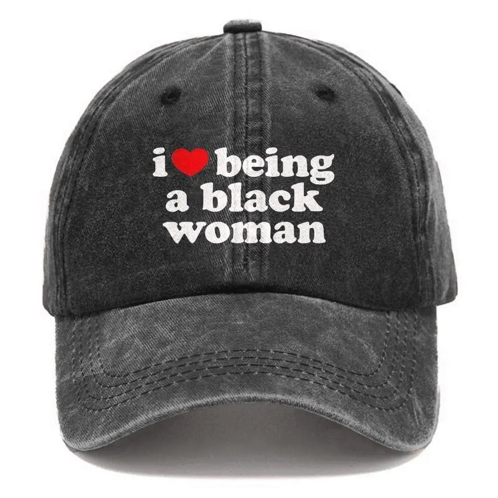 I Love Being a Black Woman Graphic Washed Cotton Baseball Cap, Cute Fashion Outfit, Comfort Adjustable Dad Hat, Black History Month Gift, Valentine Birthday Gift, Perfect Gift for Her Lover Family Friends