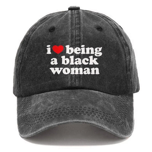 I Love Being a Black Woman Graphic Washed Cotton Baseball Cap, Cute Fashion Outfit, Comfort Adjustable Dad Hat, Black History Month Gift, Valentine Birthday Gift, Perfect Gift for Her Lover Family Friends